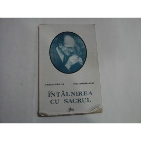    INTALNIREA  CU  SACRUL  (pagini subliniate)  -  Cristian  BADILITA * Paul  BARBANEAGRA  